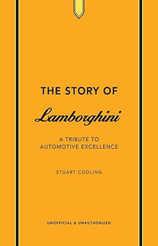 The Story of Lamborghini - A Tribute to Automotive Excellence